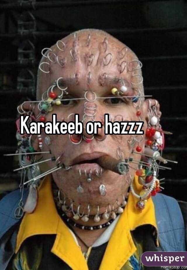 Karakeeb or hazzz
