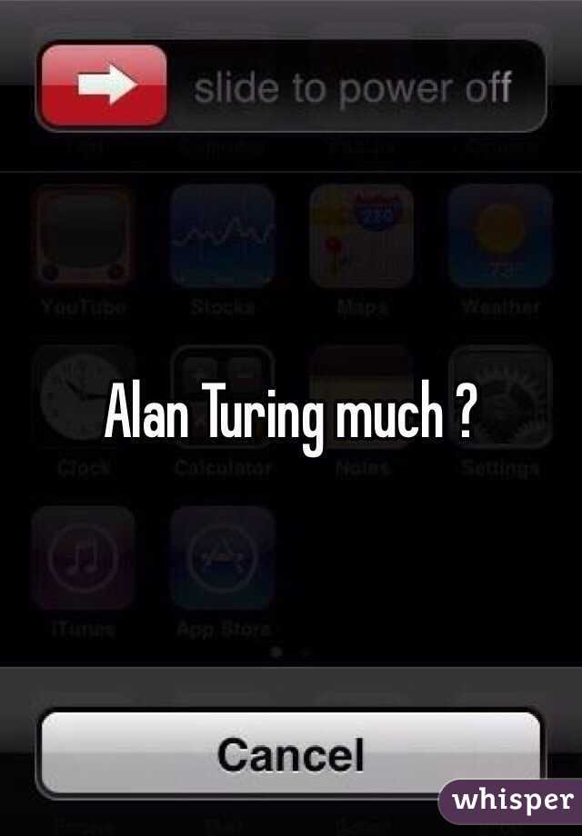 Alan Turing much ?