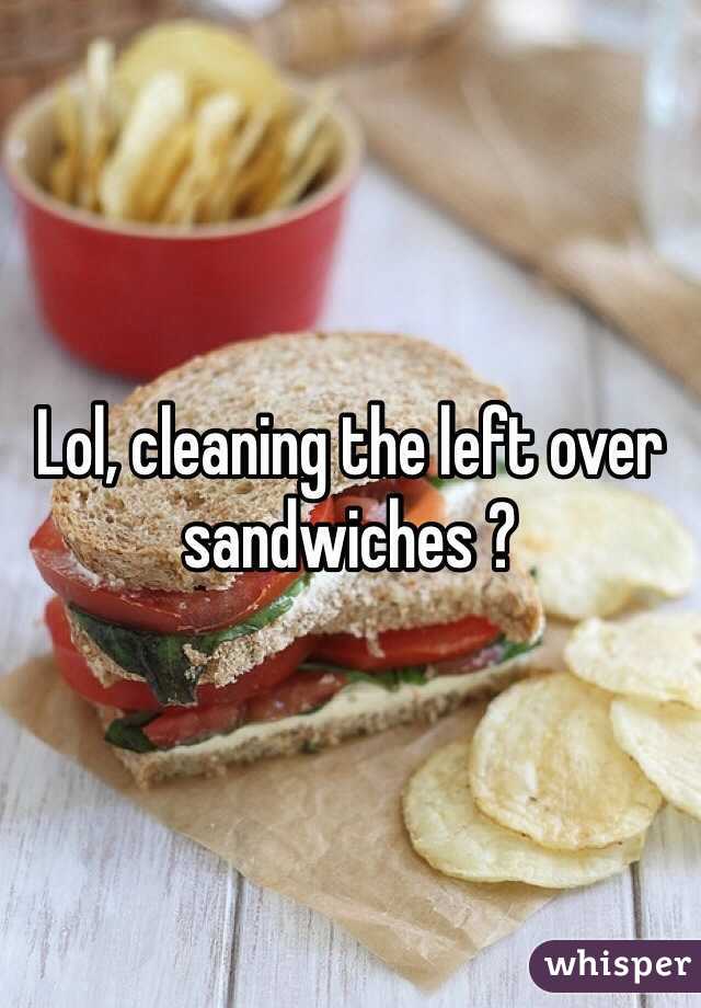 Lol, cleaning the left over sandwiches ? 