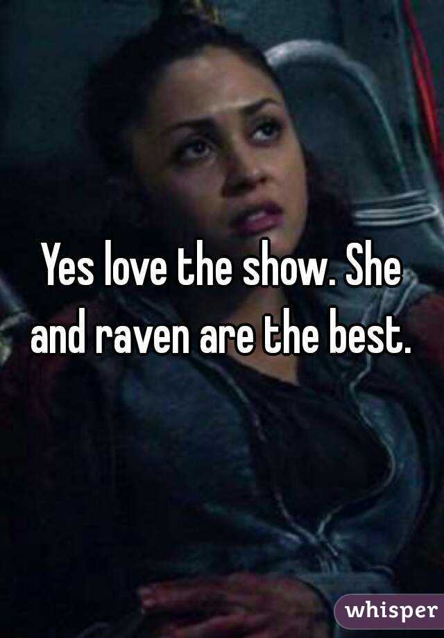 Yes love the show. She and raven are the best. 