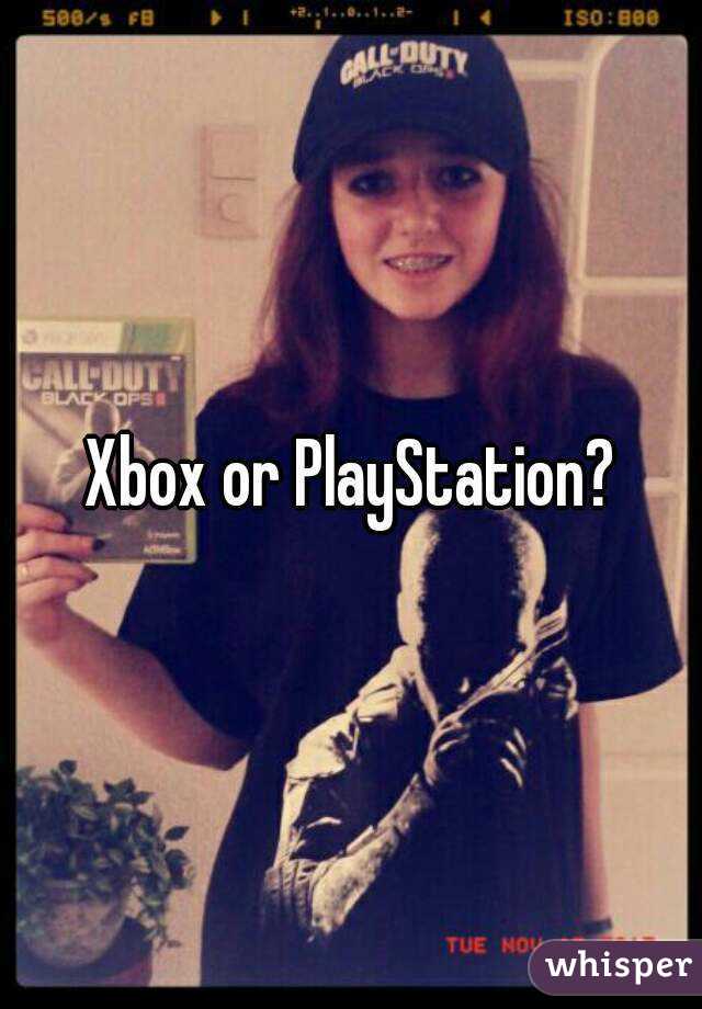 Xbox or PlayStation?