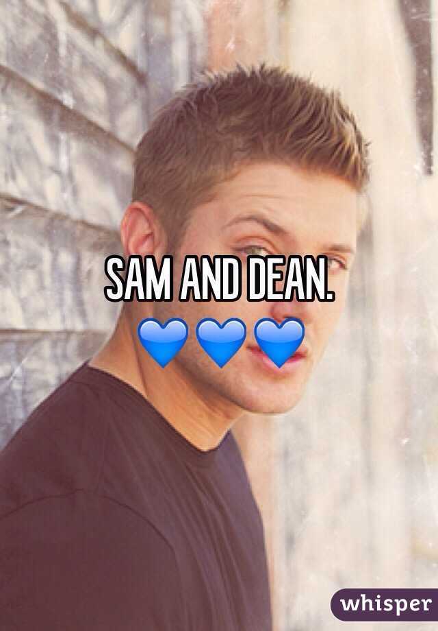 SAM AND DEAN. 
💙💙💙