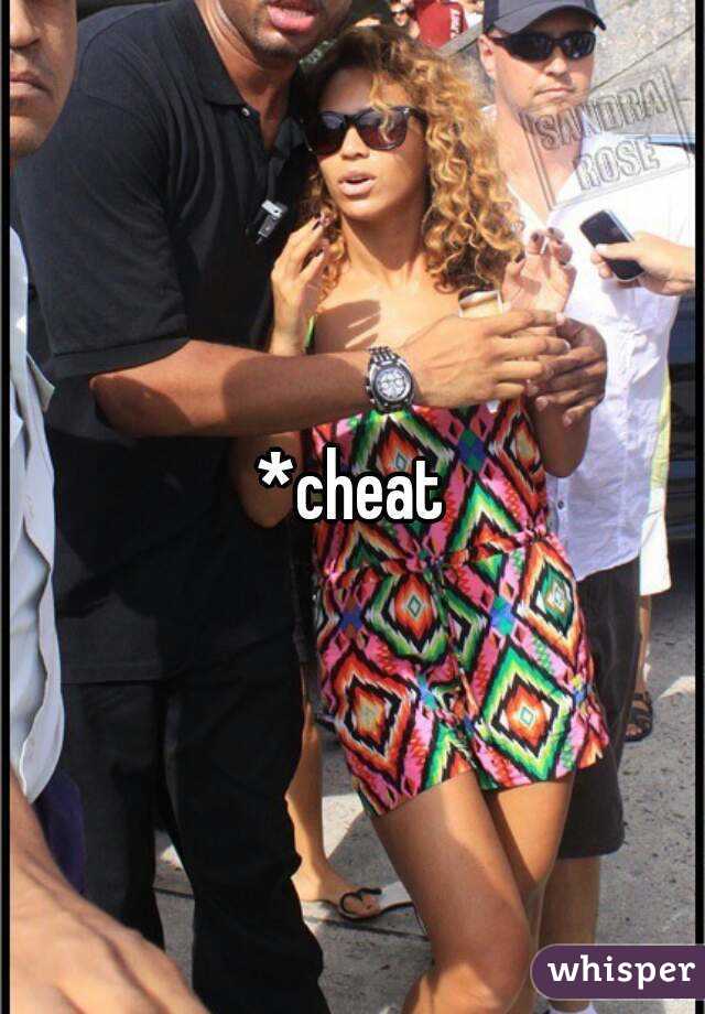 *cheat