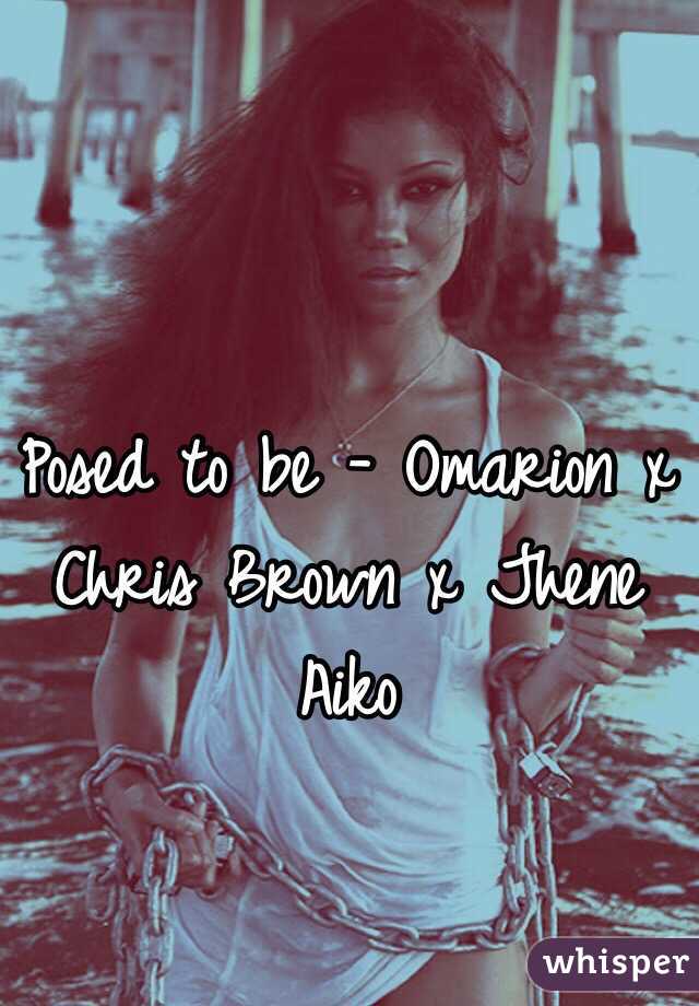 Posed to be - Omarion x Chris Brown x Jhene Aiko
