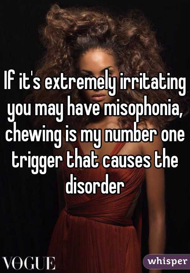 If it's extremely irritating you may have misophonia, chewing is my number one trigger that causes the disorder 