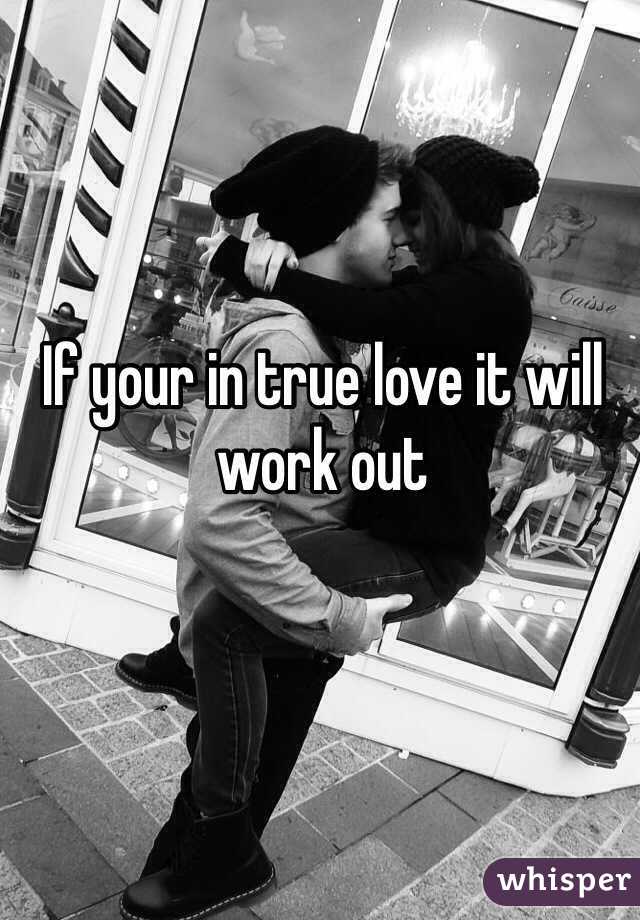If your in true love it will work out 