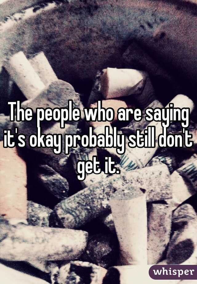 The people who are saying it's okay probably still don't get it. 
