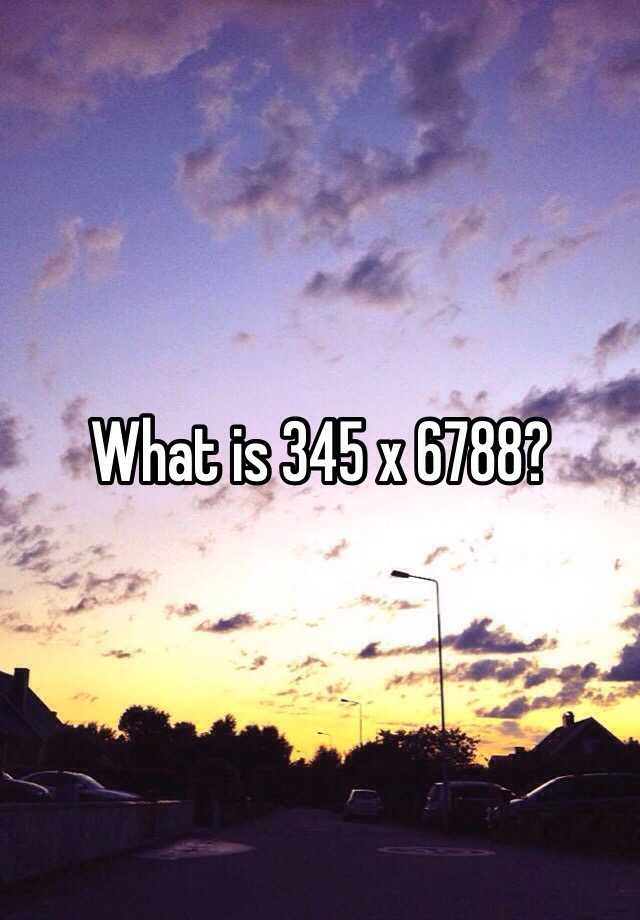 what-is-345-x-6788