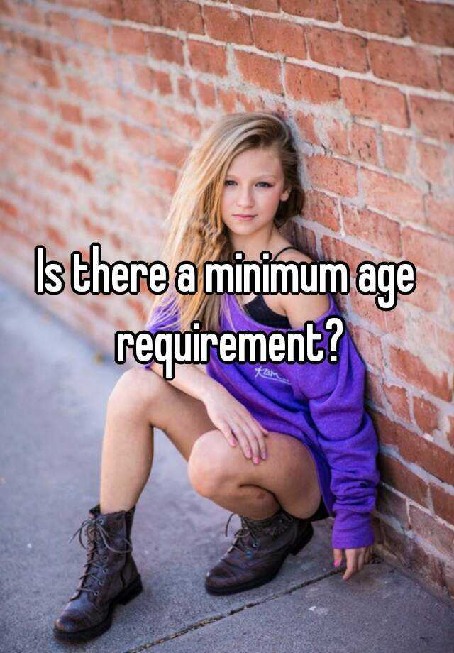 is-there-a-minimum-age-requirement