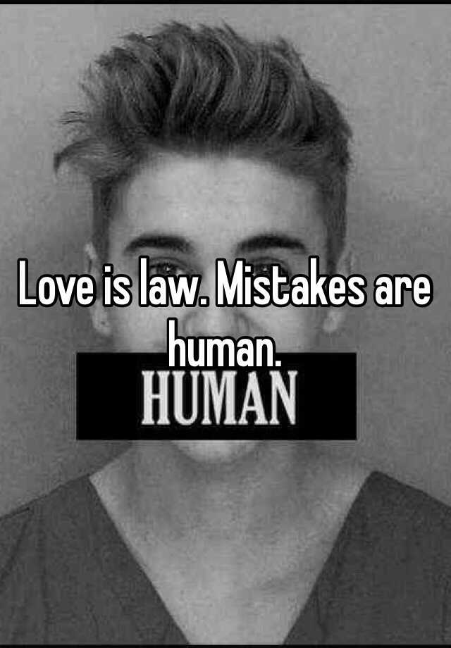 love-is-law-mistakes-are-human