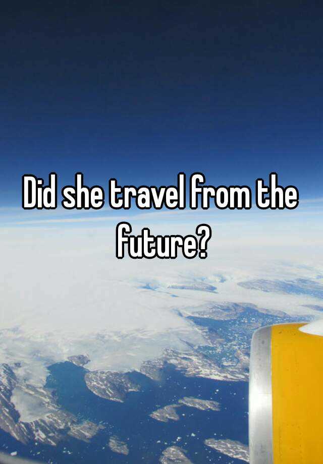 where did she travel
