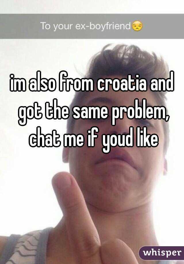 im also from croatia and got the same problem, chat me if youd like