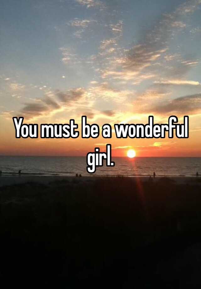 you-must-be-a-wonderful-girl