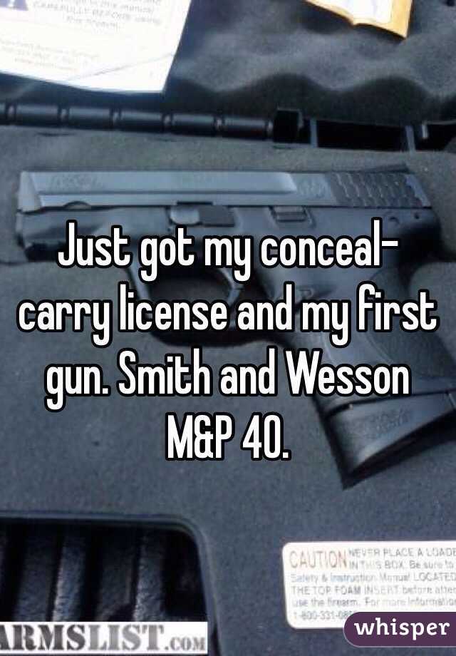 Just got my conceal-carry license and my first gun. Smith and Wesson M&P 40.