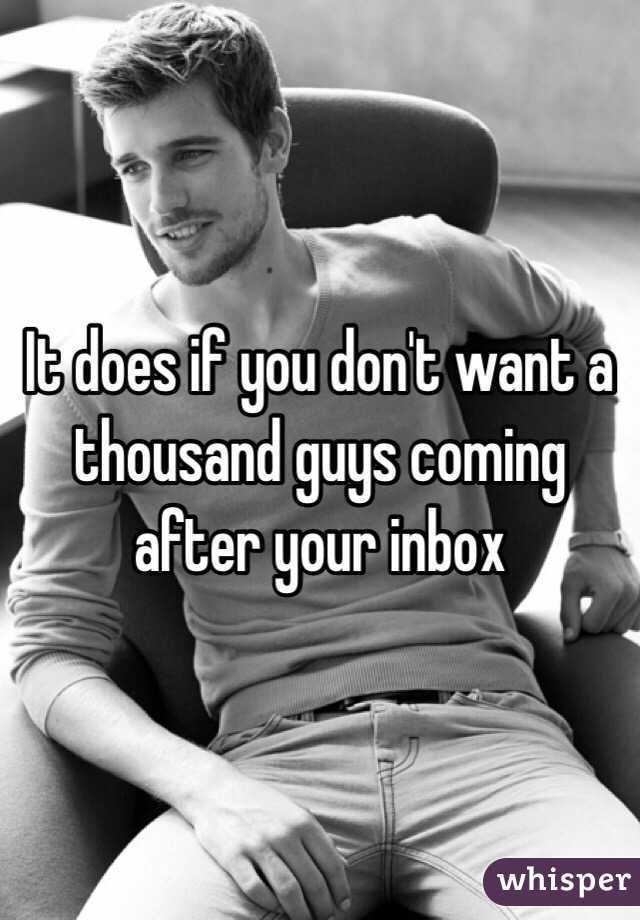 It does if you don't want a thousand guys coming after your inbox 