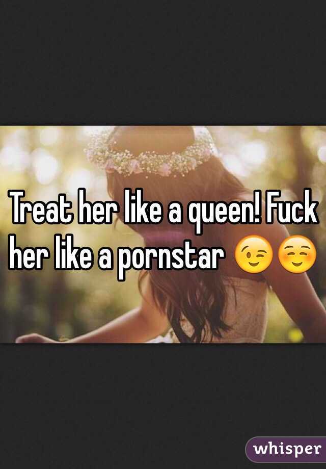 Treat her like a queen! Fuck her like a pornstar 😉☺️ pic