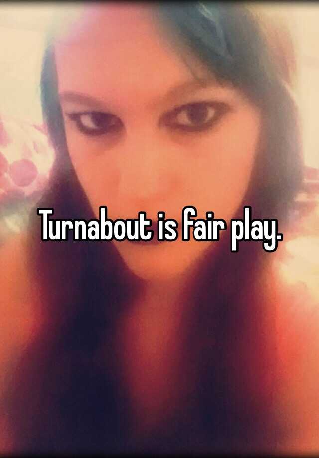 Turnabout Is Fair Play 5406