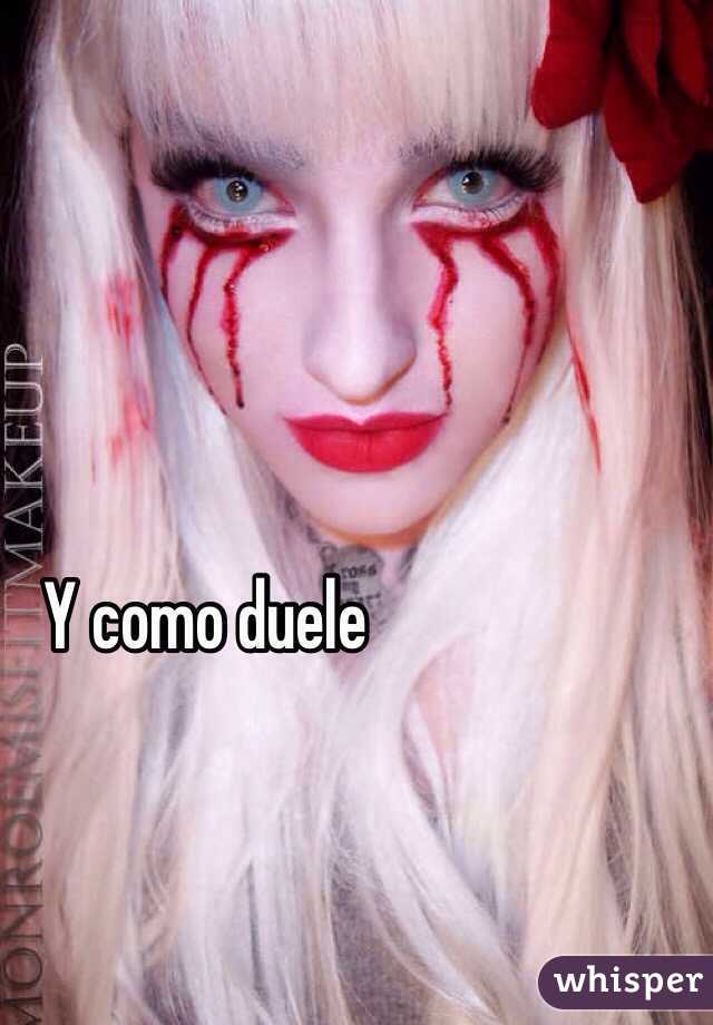 Y como duele