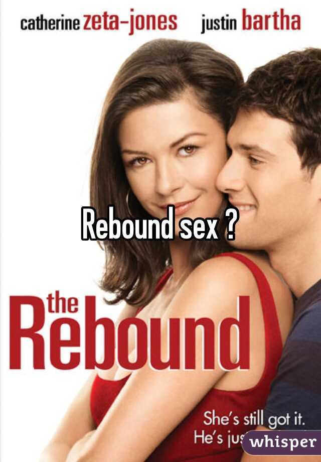 Rebound sex ?