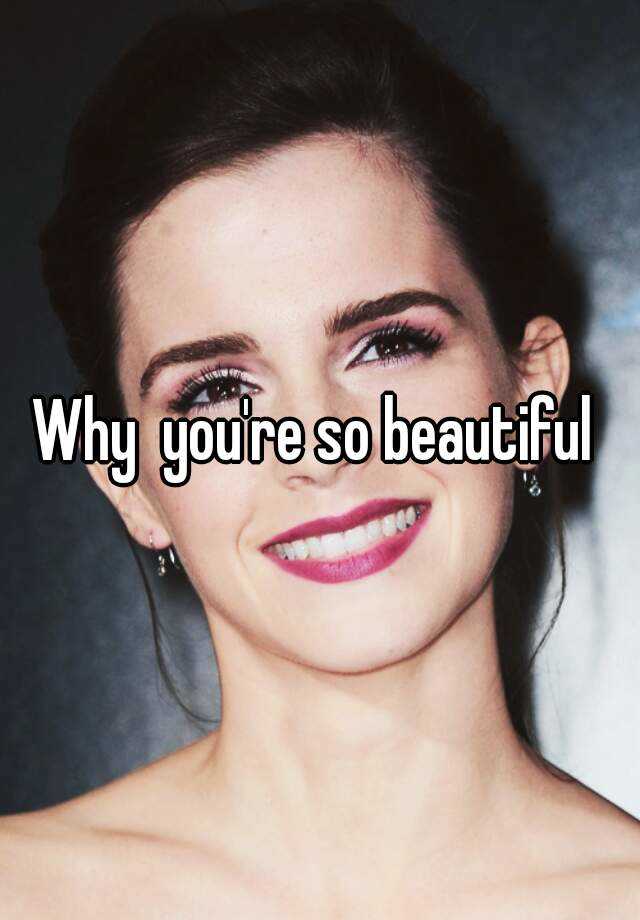 why-you-re-so-beautiful