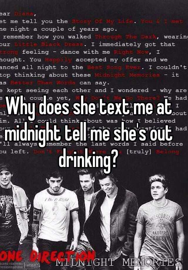 why-does-she-text-me-at-midnight-tell-me-she-s-out-drinking