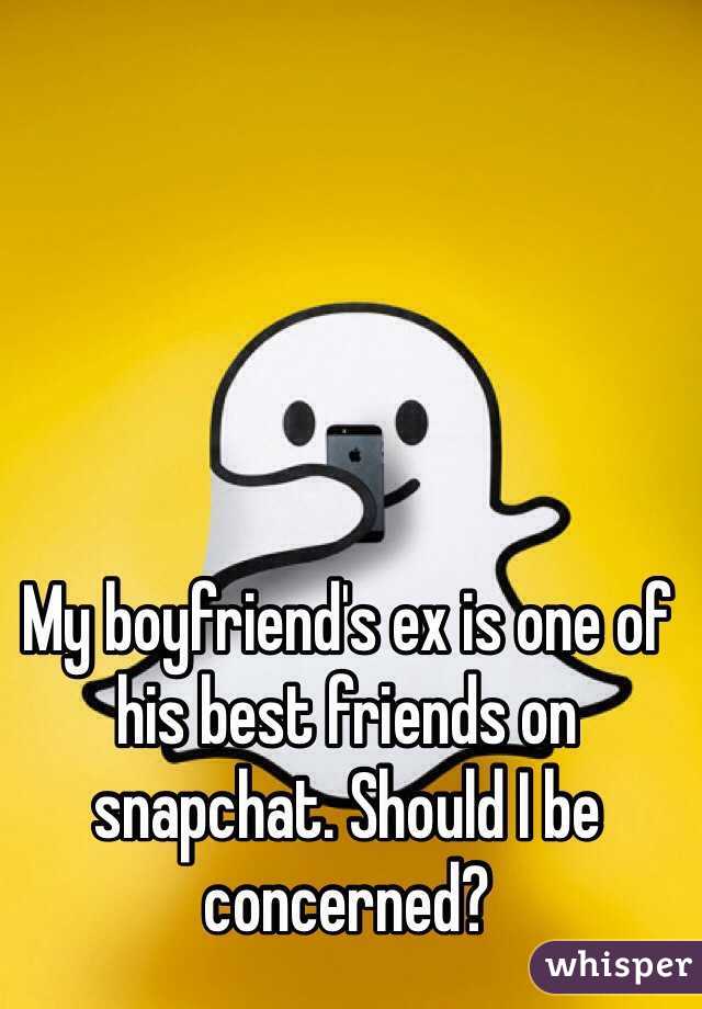 my-boyfriend-s-ex-is-one-of-his-best-friends-on-snapchat-should-i-be