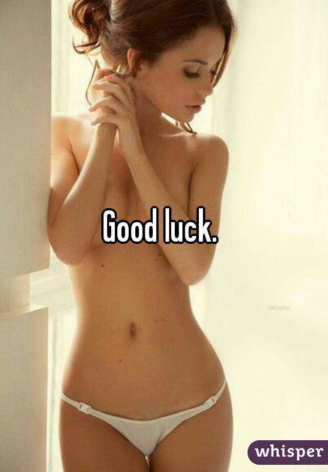 Good luck. 