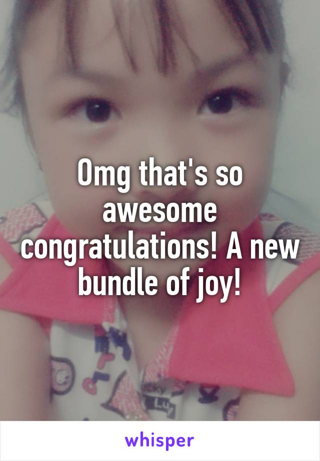 Omg that's so awesome congratulations! A new bundle of joy!