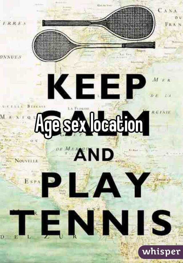 Age sex location 