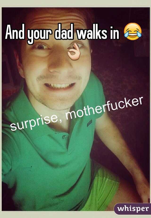 And your dad walks in 😂👌