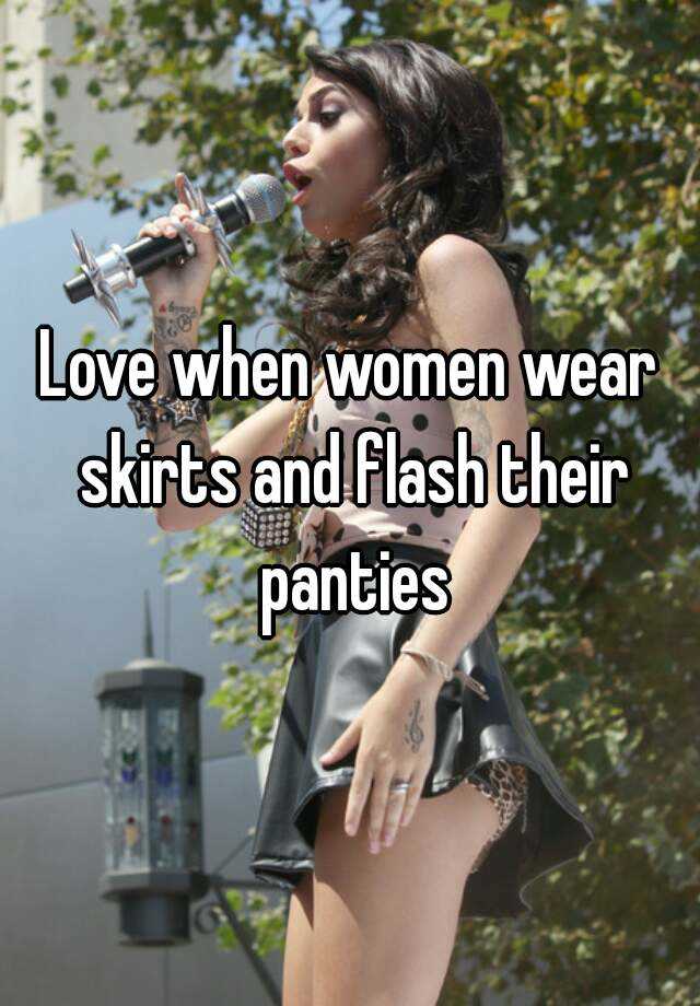 Love When Women Wear Skirts And Flash Their Panties