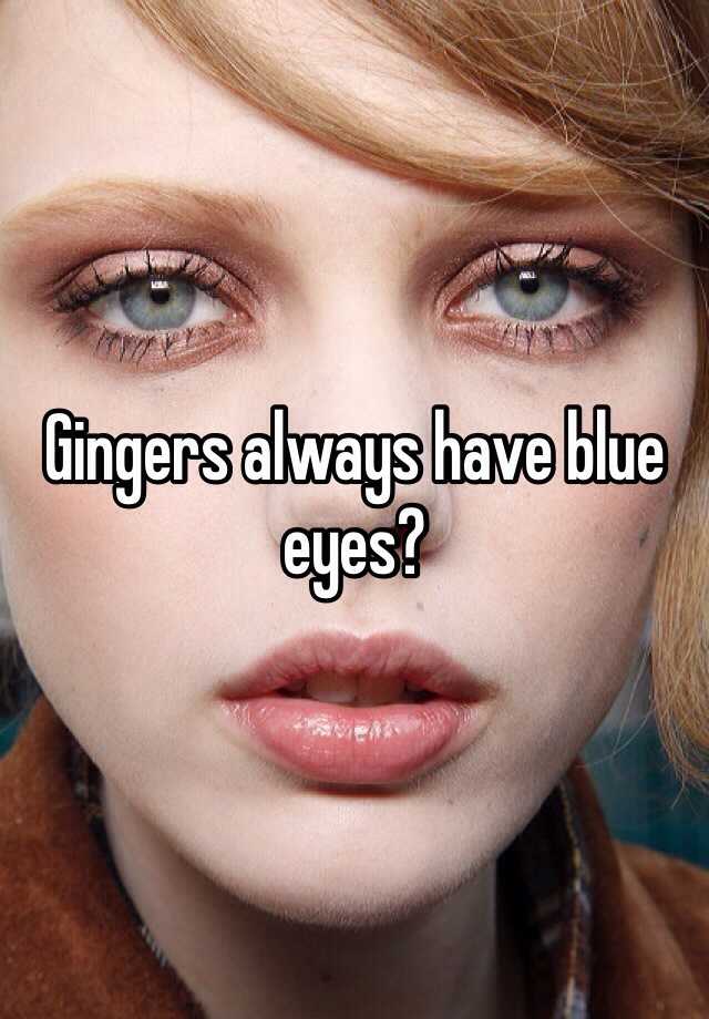 gingers-always-have-blue-eyes