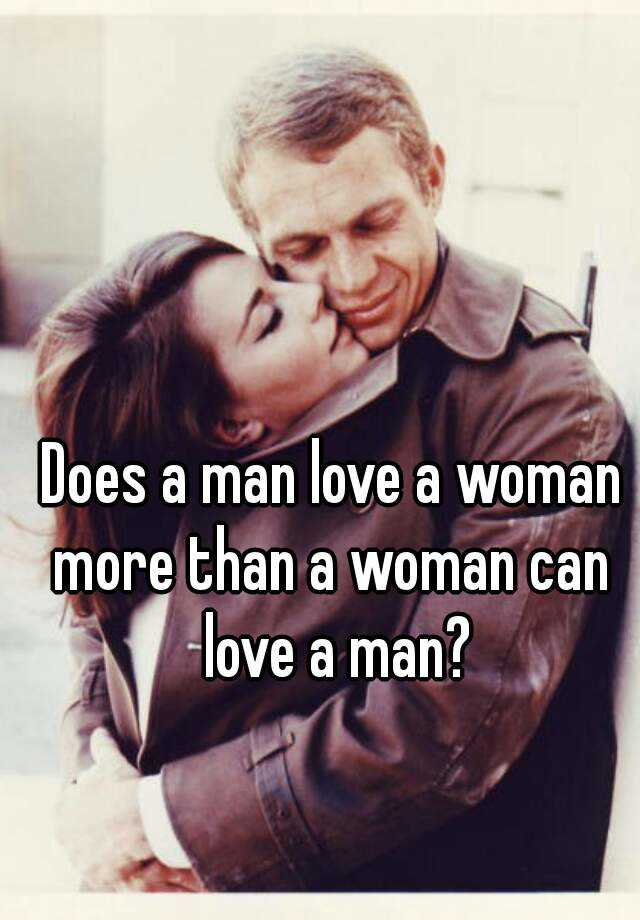 How Does A Man Love A Woman