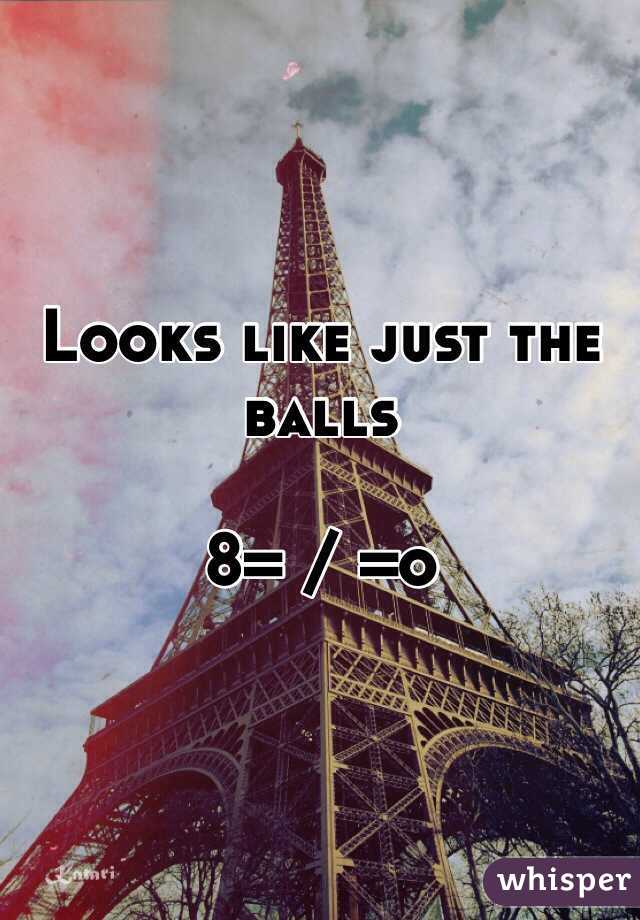 Looks like just the balls

8= / =o