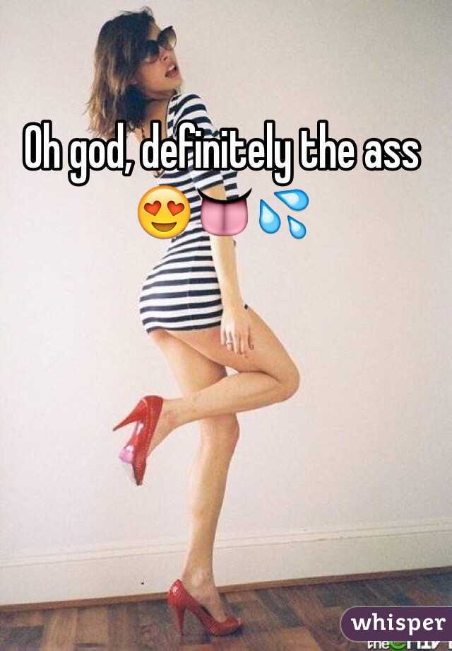 Oh god, definitely the ass 😍👅💦