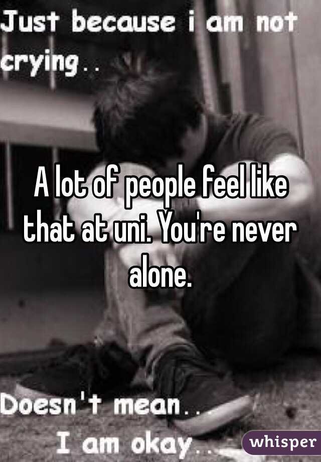 A lot of people feel like that at uni. You're never alone. 