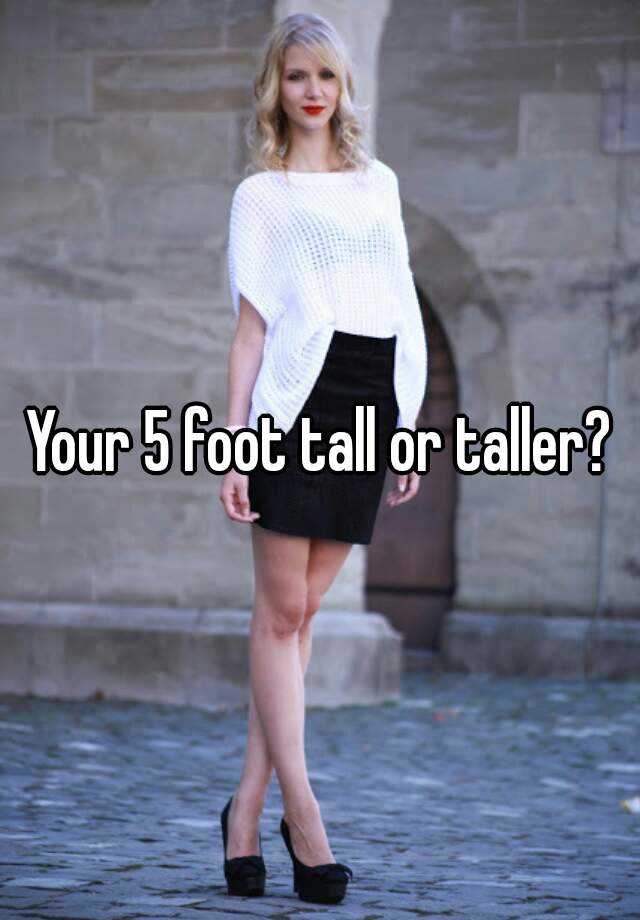 your-5-foot-tall-or-taller