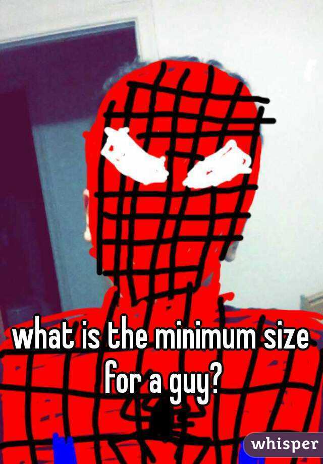 what-is-the-minimum-size-for-a-guy