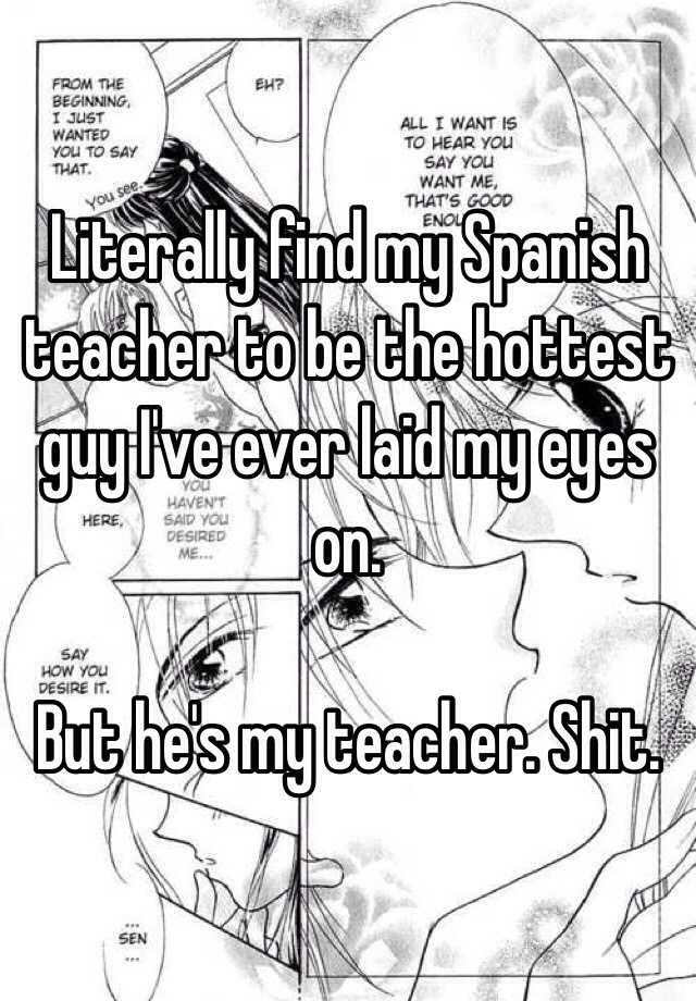 my-spanish-teacher-from-high-school-and-i-are-both-secretly-in-love-we-have-never-told-each