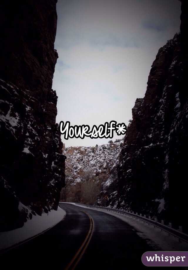 Yourself* 