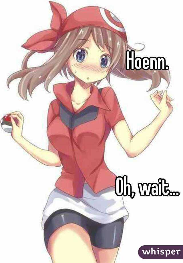 Hoenn.




Oh, wait...