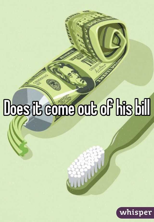 Does it come out of his bill