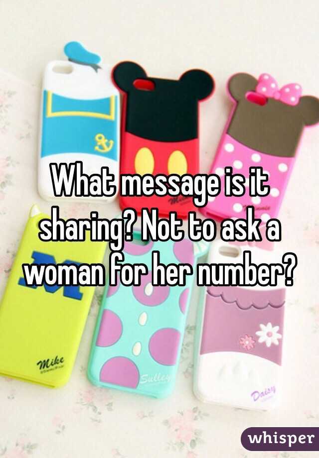 What message is it sharing? Not to ask a woman for her number? 