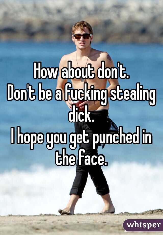 How about don't. 
Don't be a fucking stealing dick.
I hope you get punched in the face.