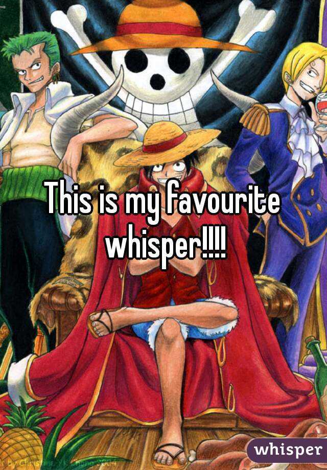 This is my favourite whisper!!!!