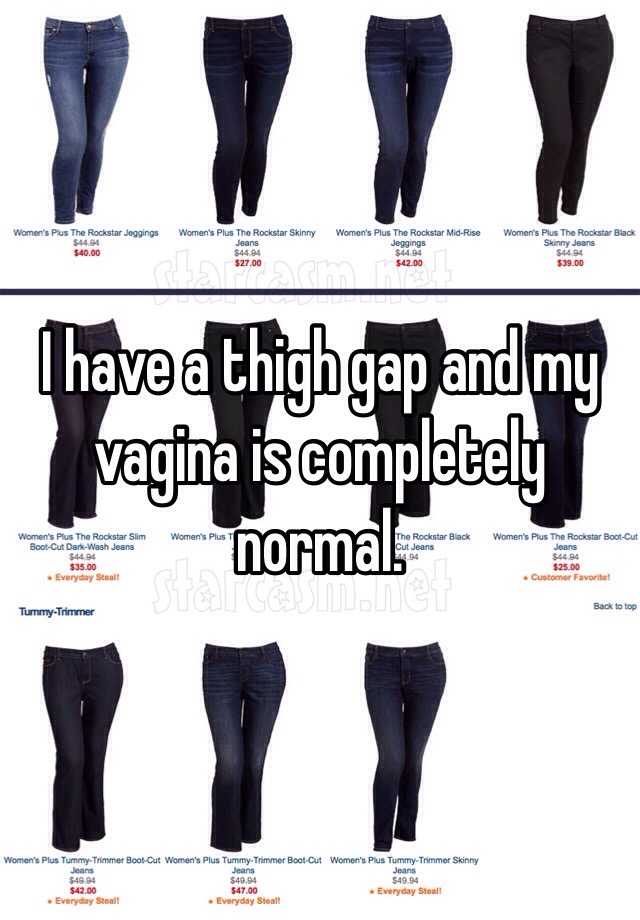 I Have A Thigh Gap And My Vagina Is Completely Normal