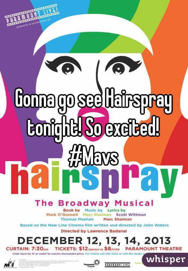 Gonna go see Hairspray tonight! So excited! 
#Mavs