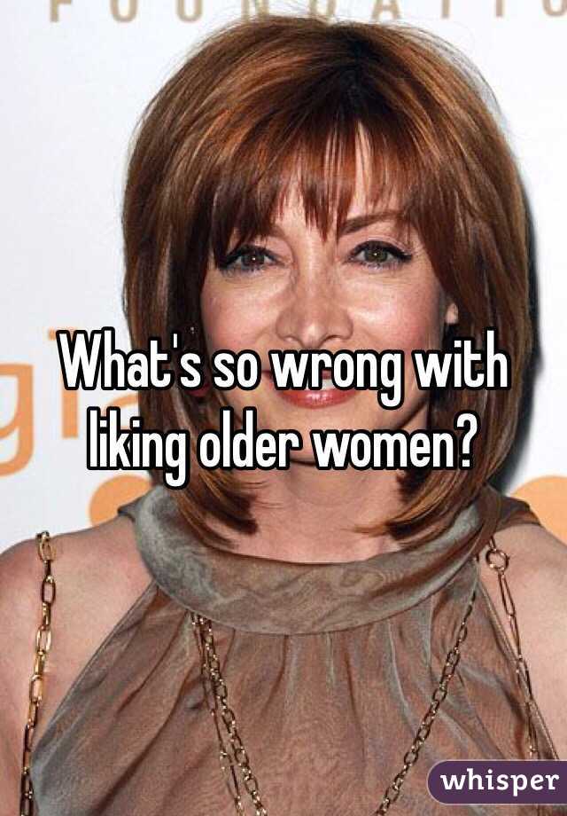 What's so wrong with liking older women?