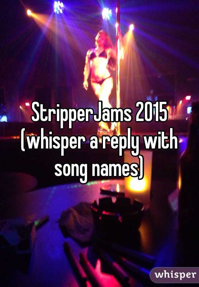 StripperJams 2015 (whisper a reply with song names)