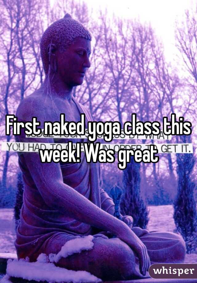 First naked yoga class this week! Was great 